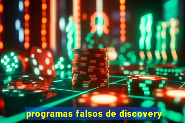 programas falsos de discovery